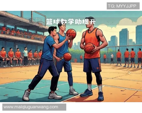 吴军独家分享篮球心得与技巧助你提升球技的全方位指南实时数据 吴军独家分享篮球心得与技巧助你提升球技的全方位指南实时数据